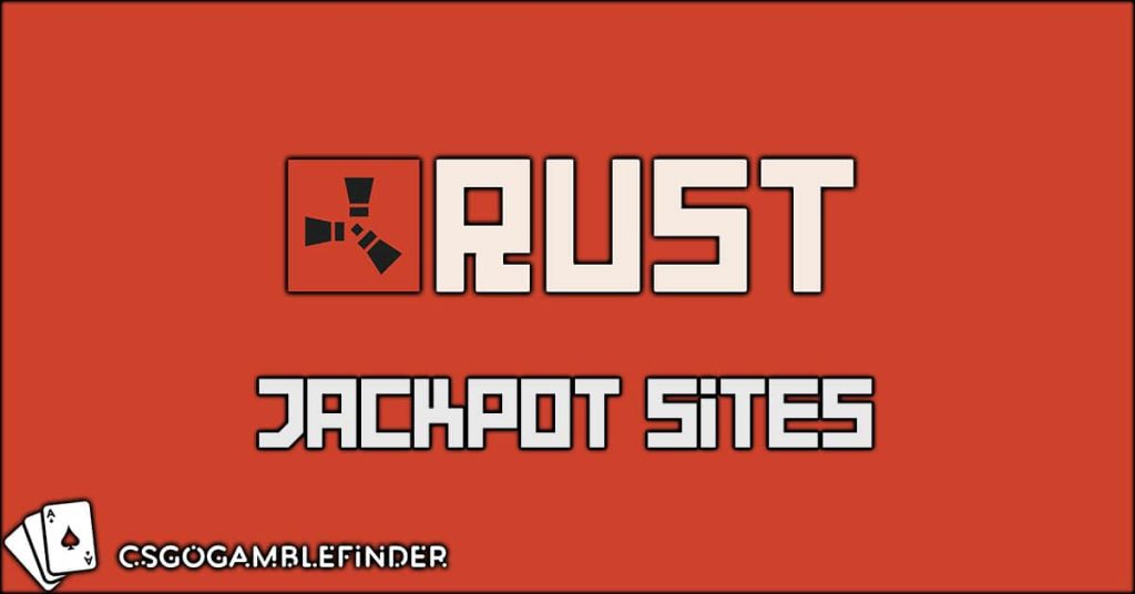 Rust jackpot sites